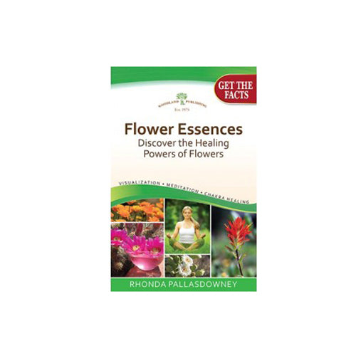 Woodland Publishing Flower Essences, Discovering The Healing Powers Of Flowers 1 Book
